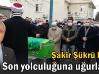 Şakir Şükrü Erdöl, son yolculuğuna uğurlandı!