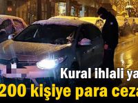 Kural ihlali yapan 200 kişiye para cezası!