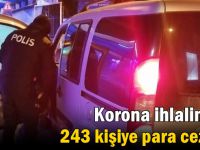 Korona ihlalinden 243 kişiye para cezası