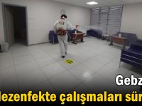 Gebze’de dezenfekte çalışmaları sürüyor