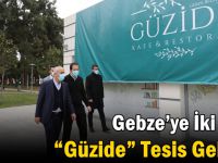 Gebze’ye İki Yeni “Güzide” Tesis Geliyor