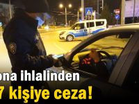 Korona ihlalinde 227 kişiye ceza!