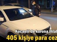 Kocaeli'de korona ihlalinden 405  kişiye para cezası!