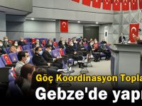 Göç Koordinasyon Toplantısı Gebze'de gerçekleştirildi