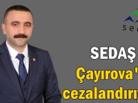 SEDAŞ Çayırova'yı cezalandırıyor!