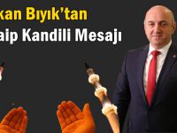 Başkan Bıyık’tan Regaip Kandili Mesajı