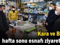 Kara ve Bıyık, hafta sonu esnafı ziyaret etti