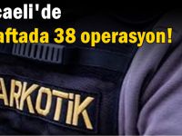 Kocaeli'de 1 haftada 38 operasyon!