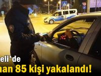 304 kişiye idari ceza uygulandı Aranan 85 kişi yakalandı