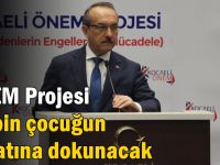 Önem projesi 25 bin çocuğun hayatına dokunacak