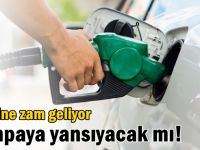 Benzine zam geliyor!