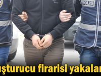 Uyuşturucu firarisi yakalandı!