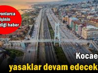 Kocaeli'de yasaklar devam edecek mi ?