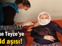 107 yaşındaki Emine Teyze’ye Covid aşısı!