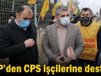 CHP’den CPS işçilerine destek!