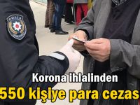 Korona ihlalinden 550 kişiye para cezası!