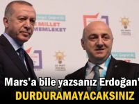 Mars’a bile yazsanız Erdoğan’ı DURDURAMAYACAKSINIZ