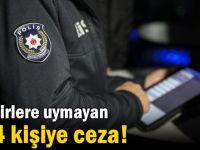 Tedbirlere uymayan 504 kişiye ceza!