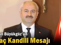 Başkan Büyükgöz’ün Miraç Kandili Mesajı