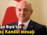 Başkan Bıyık’tan Miraç Kandili mesajı