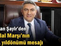 Başkan Şayir’den İstiklal Marşı’nın 100. yıldönümü mesajı