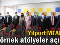 Yılport MTAL’de örnek atölyeler açıldı!