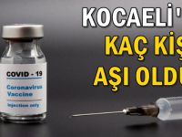 Kocaeli’de kaç kişi aşı oldu?