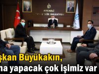 Başkan Büyükakın, ‘’Daha yapacak çok işimiz var’’