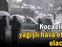 Kocaeli'de yağışlı hava etkili olacak!
