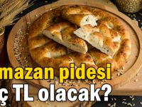 Ramazan pidesi kaç TL olacak?