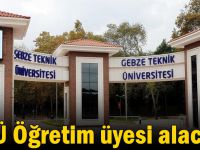 GTÜ öğretim üyesi alacak!