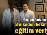 Medical Park hastanesi 8 ülkeden hekimlere eğitim veriyor