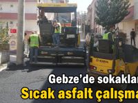 Gebze’de sokaklarında  Sıcak asfalt çalışmaları