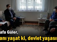 Güler: “İnsanı yaşat ki, devlet yaşasın!”