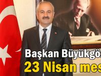 Başkan Büyükgöz’ün 23 Nisan Mesajı