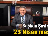 Başkan Şayir’den 23 Nisan mesajı