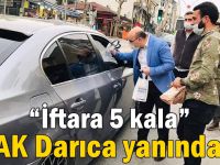 “İftara 5 kala” AK Darıca yanında!