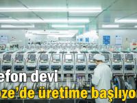 Telefon devi Gebze'de üretime başlıyor