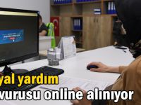 Sosyal yardım başvurusu online alınıyor