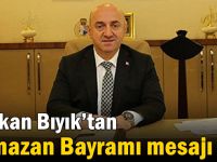 Başkan Bıyık’tan Ramazan Bayramı mesajı