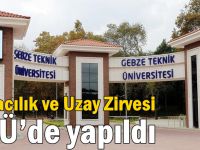 Havacılık ve Uzay Zirvesi GTÜ’de yapıldı