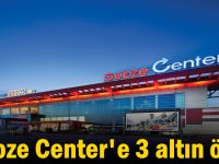 Gebze Center'e 3 altın ödül