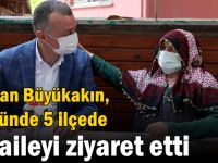 Başkan Büyükakın, Bir günde 5 ilçede 10 aileyi ziyaret etti