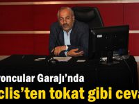 Kamyoncular Garajı’nda Meclis’ten tokat gibi cevap!