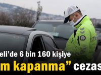 Kocaeli’de 6 bin 160 kişiye “tam kapanma” cezası!