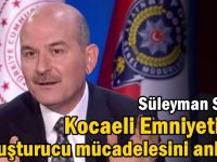 Süleyman Soylu, Kocaeli Emniyeti’nin uyuşturucu mücadelesini anlattı!