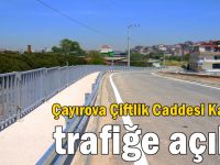 Çayırova Çiftlik Caddesi Kavşağı trafiğe açıld