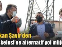 Başkan Şayir’den, Diliskelesi’ne alternatif yol müjdesi