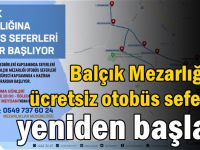 Balçık Mezarlığı’na ücretsiz otobüs seferleri yeniden başladı