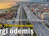 Kocaeli, 70 ilin toplamı kadar vergi ödemiş